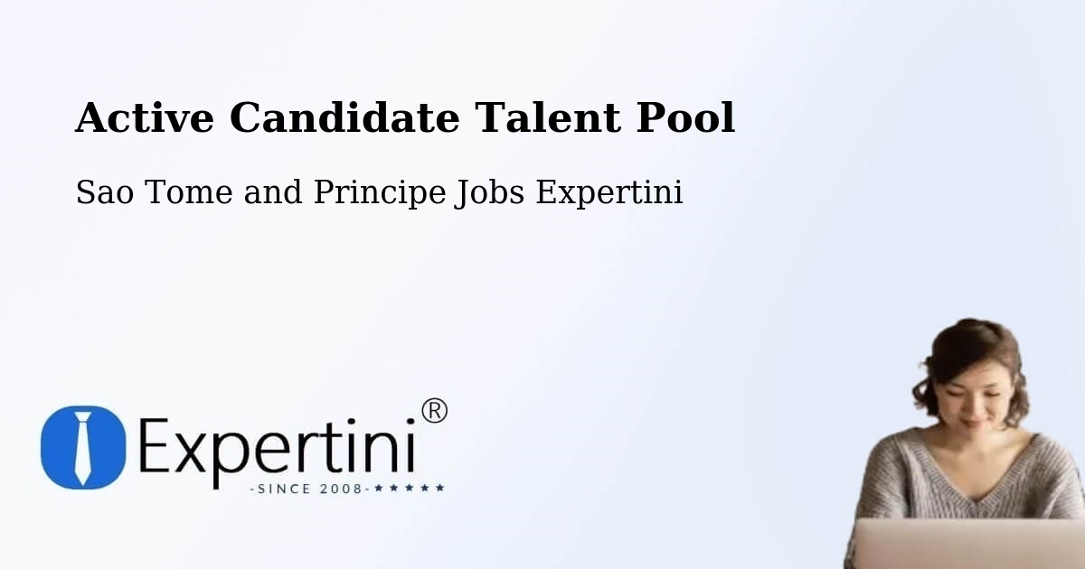 Active Candidate Talent Pool – Sao Tome and Principe - Sao Tome and Principe Jobs Expertini
