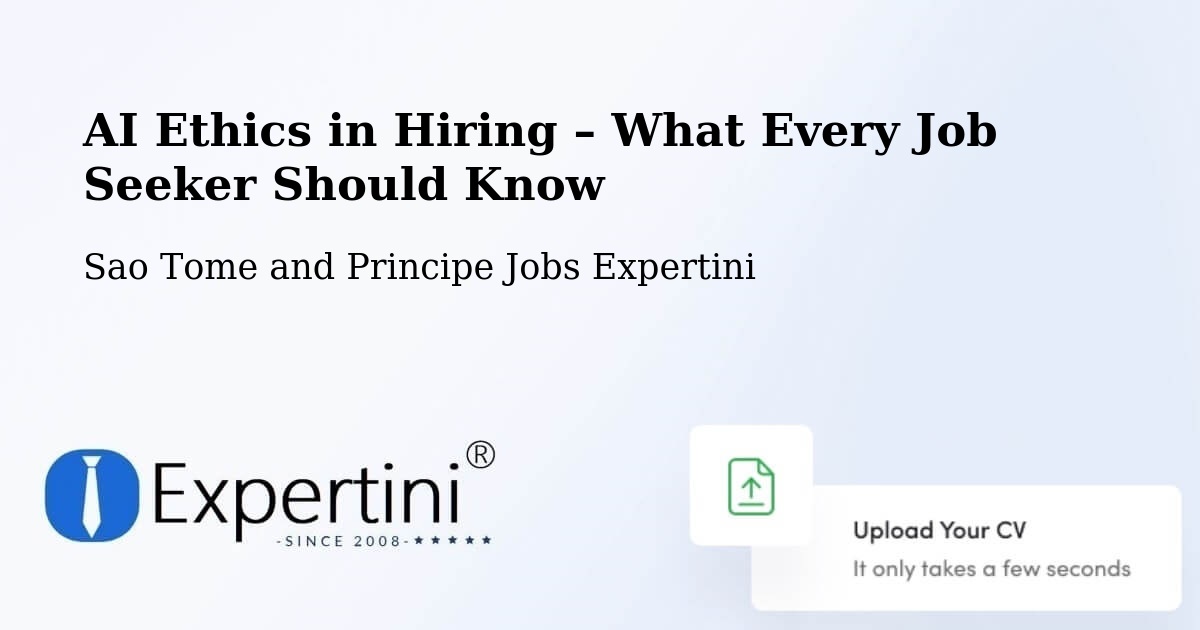 AI Ethics in Recruitment & Hiring – Sao Tome and Principe - Sao Tome and Principe Jobs Expertini