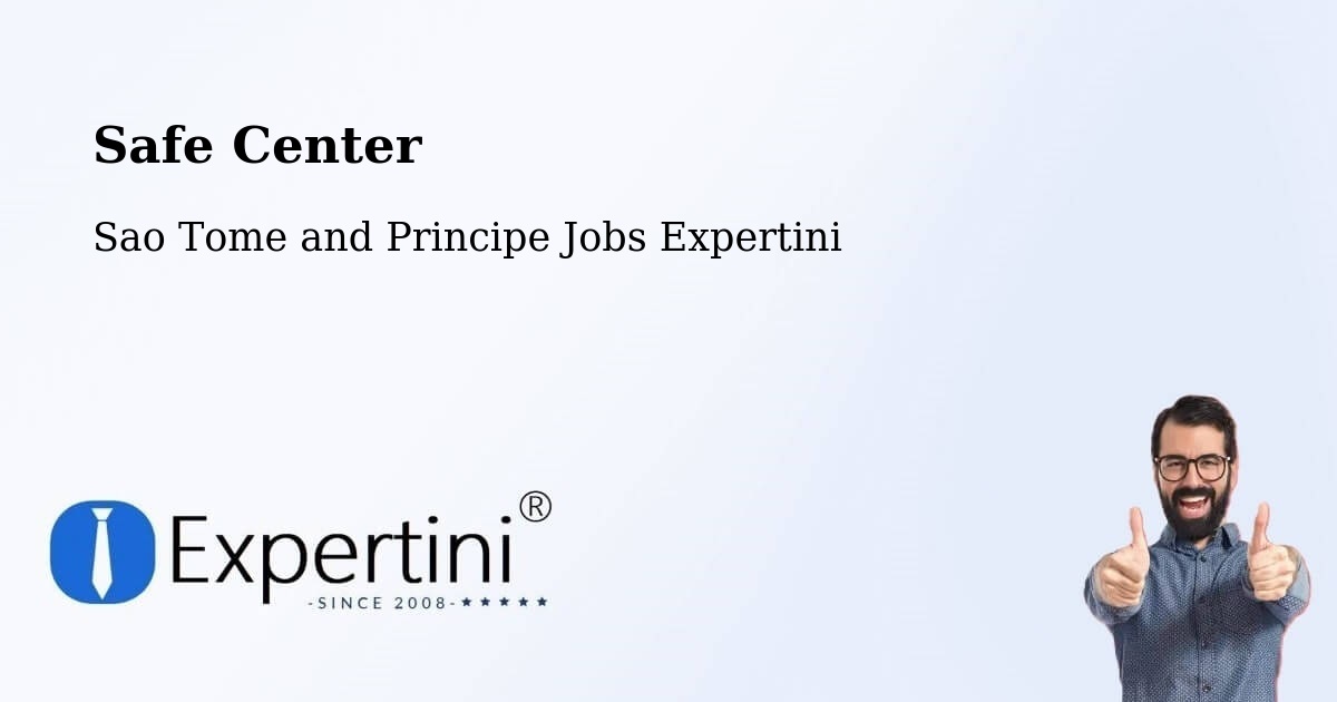 Safety Center – Sao Tome and Principe - Sao Tome and Principe Jobs Expertini