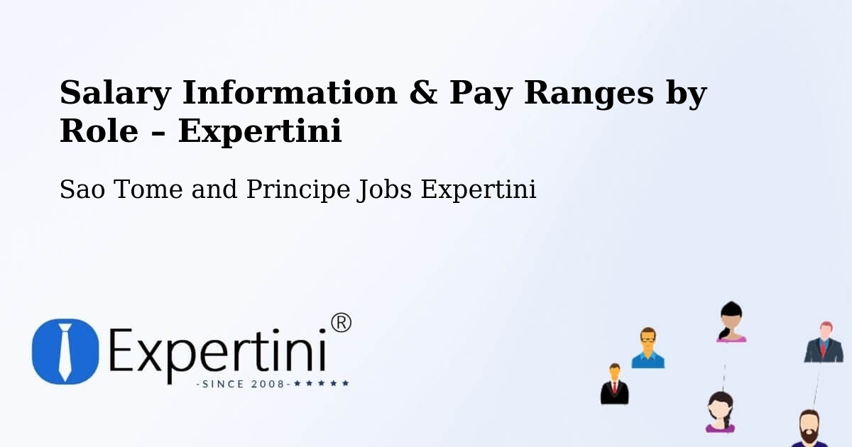 Salary Information & Pay Ranges – Sao Tome and Principe - Sao Tome and Principe Jobs Expertini