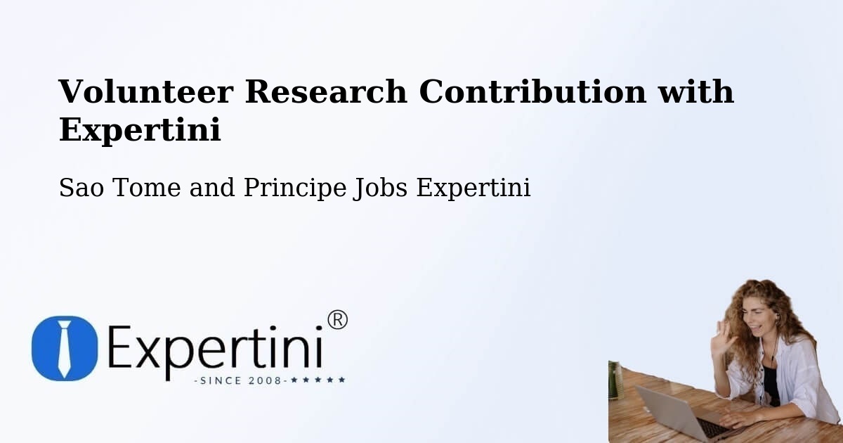 Volunteer Research Contribution Program – Sao Tome and Principe - Sao Tome and Principe Jobs Expertini